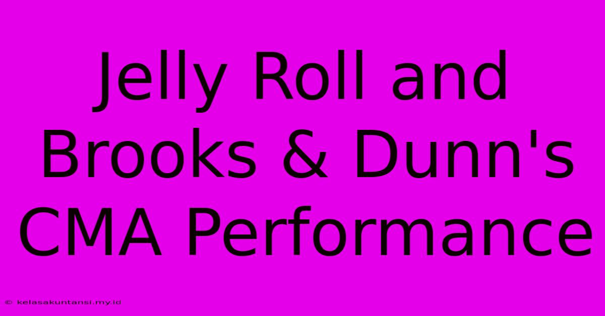 Jelly Roll And Brooks & Dunn's CMA Performance