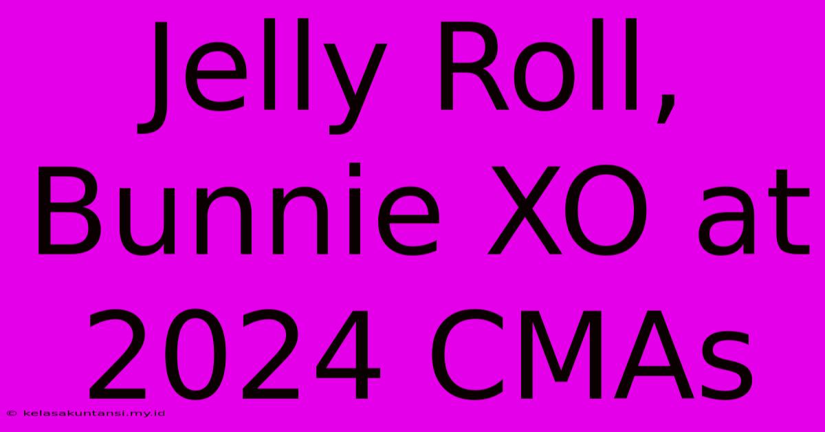 Jelly Roll, Bunnie XO At 2024 CMAs