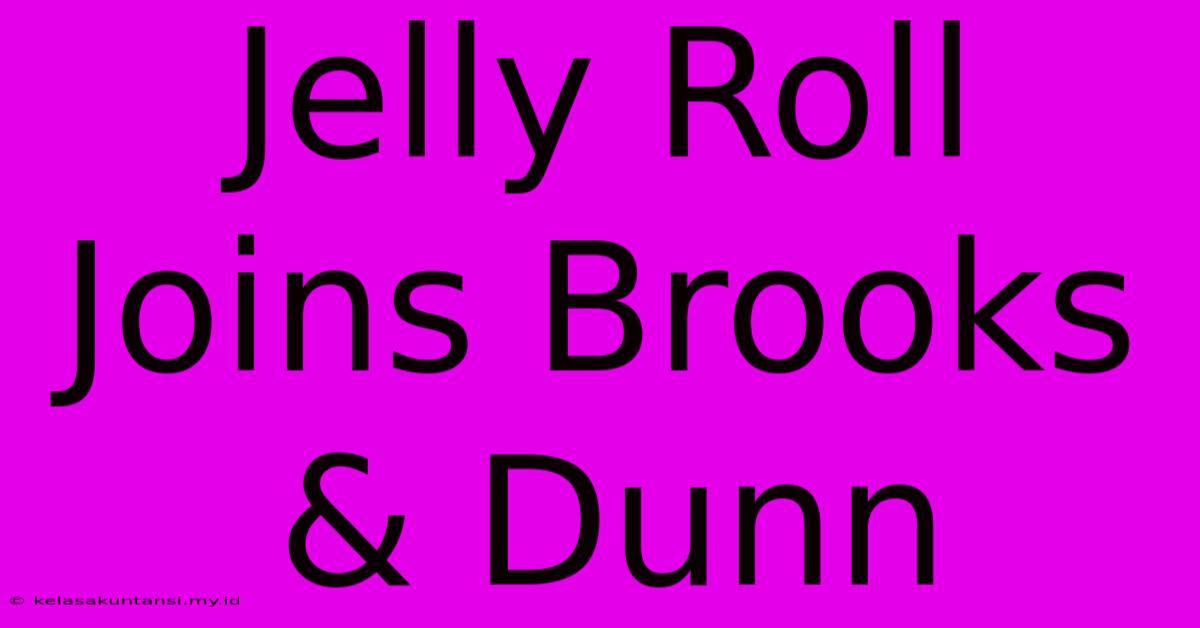 Jelly Roll Joins Brooks & Dunn