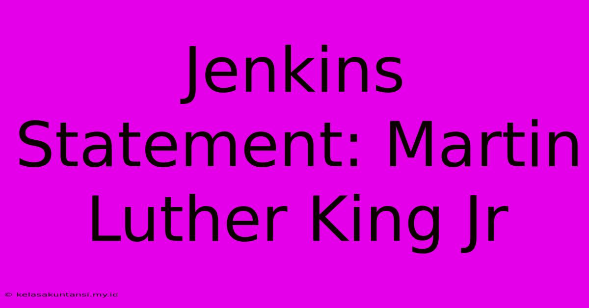 Jenkins Statement: Martin Luther King Jr