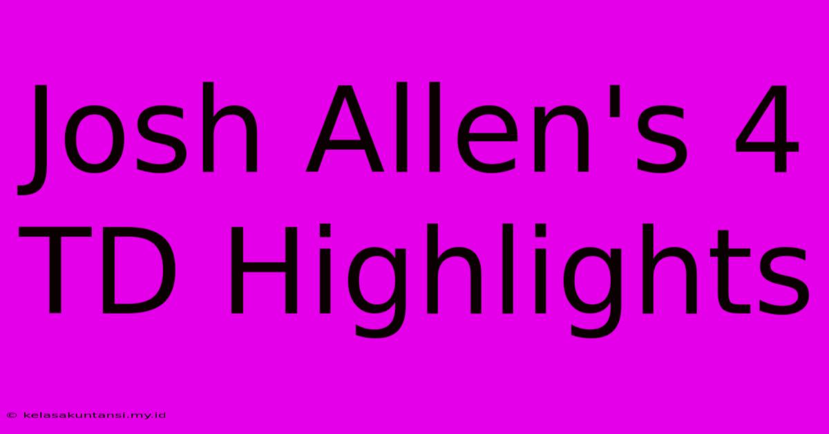 Josh Allen's 4 TD Highlights