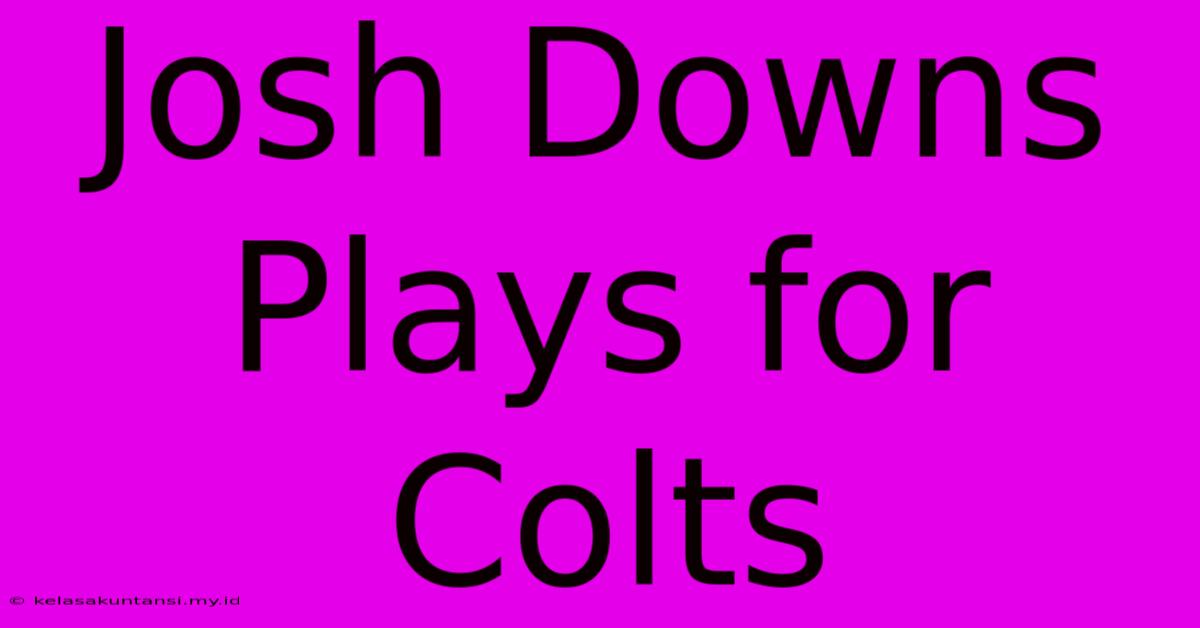 Josh Downs Plays For Colts