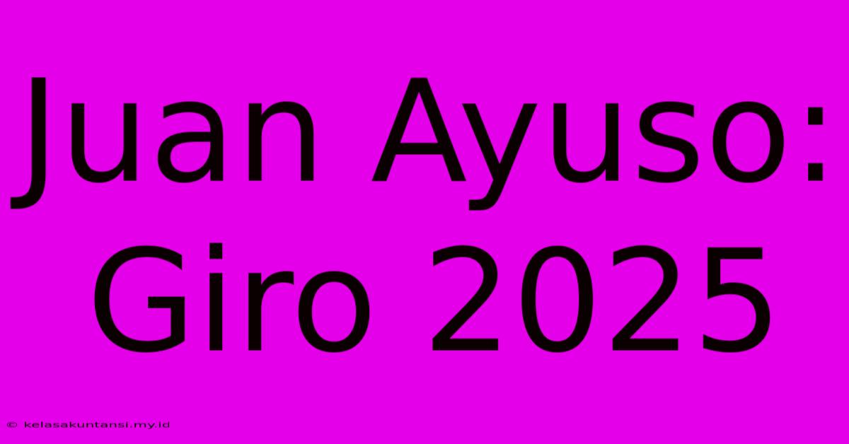 Juan Ayuso: Giro 2025