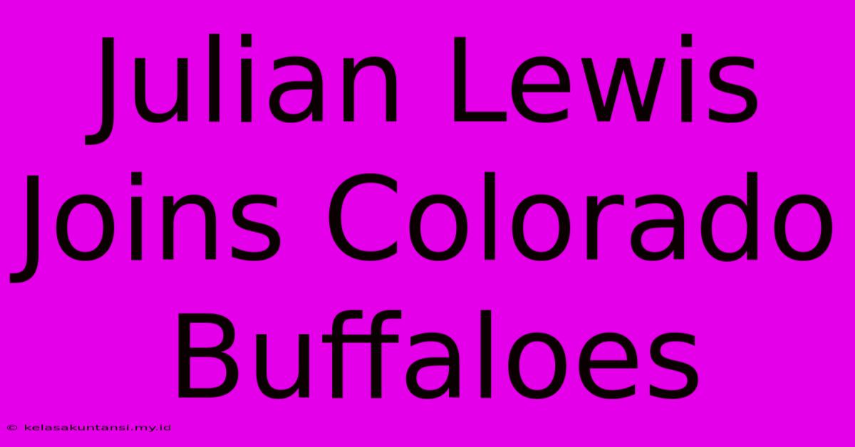 Julian Lewis Joins Colorado Buffaloes