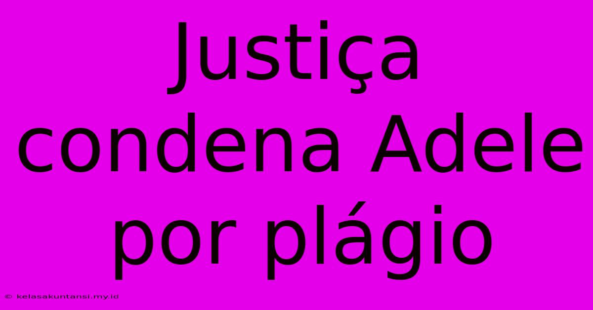 Justiça Condena Adele Por Plágio