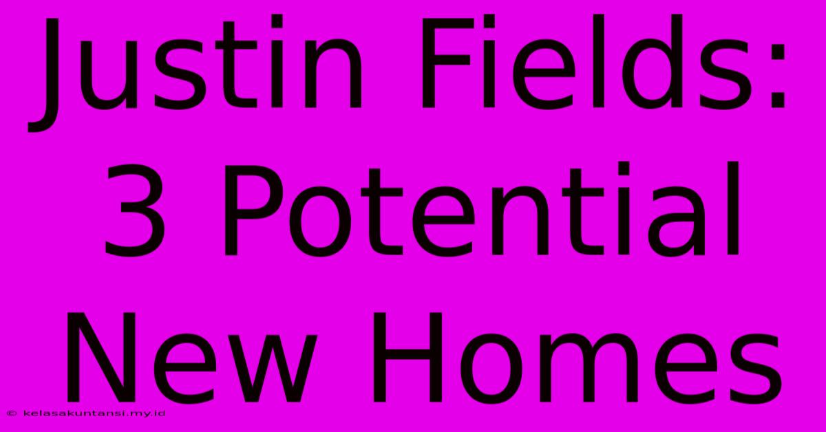 Justin Fields: 3 Potential New Homes