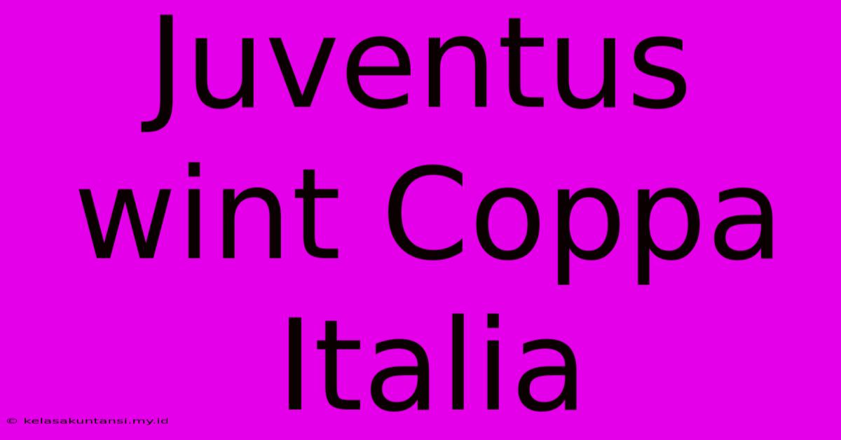 Juventus Wint Coppa Italia