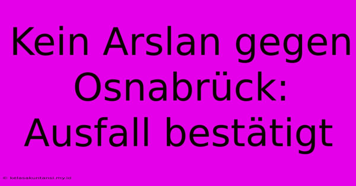 Kein Arslan Gegen Osnabrück: Ausfall Bestätigt