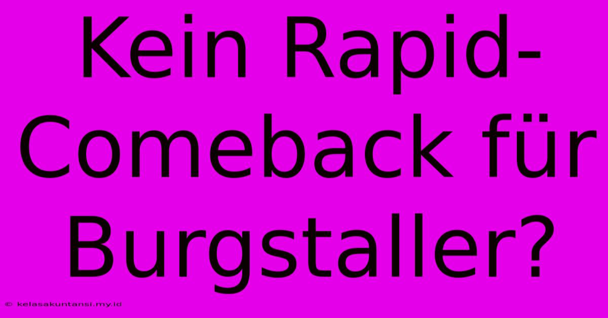 Kein Rapid-Comeback Für Burgstaller?