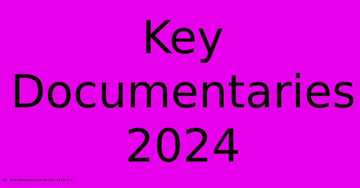 Key Documentaries 2024