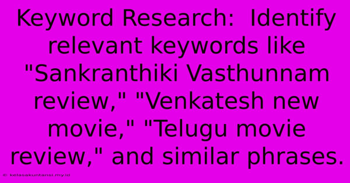 Keyword Research:  Identify Relevant Keywords Like 