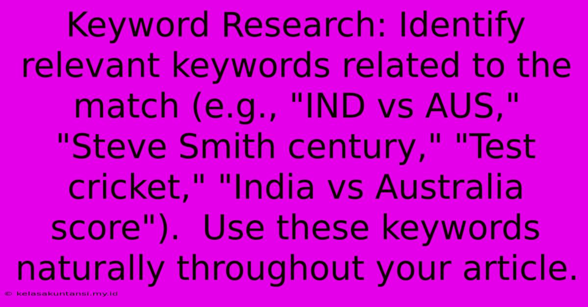 Keyword Research: Identify Relevant Keywords Related To The Match (e.g., 