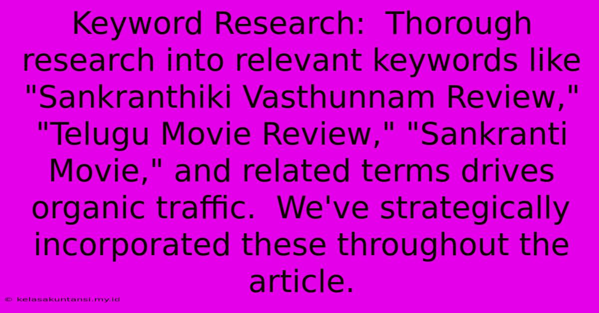 Keyword Research:  Thorough Research Into Relevant Keywords Like 