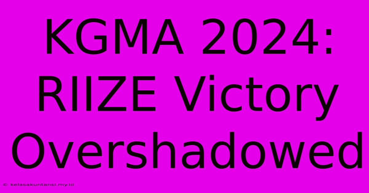 KGMA 2024: RIIZE Victory Overshadowed