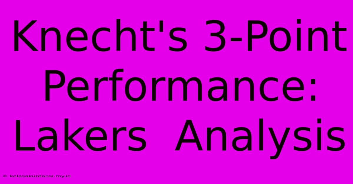 Knecht's 3-Point Performance: Lakers  Analysis