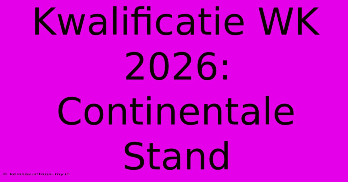 Kwalificatie WK 2026: Continentale Stand