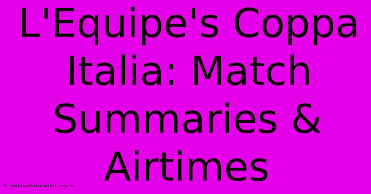 L'Equipe's Coppa Italia: Match Summaries & Airtimes