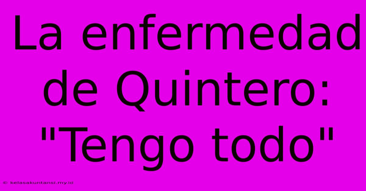 La Enfermedad De Quintero: 