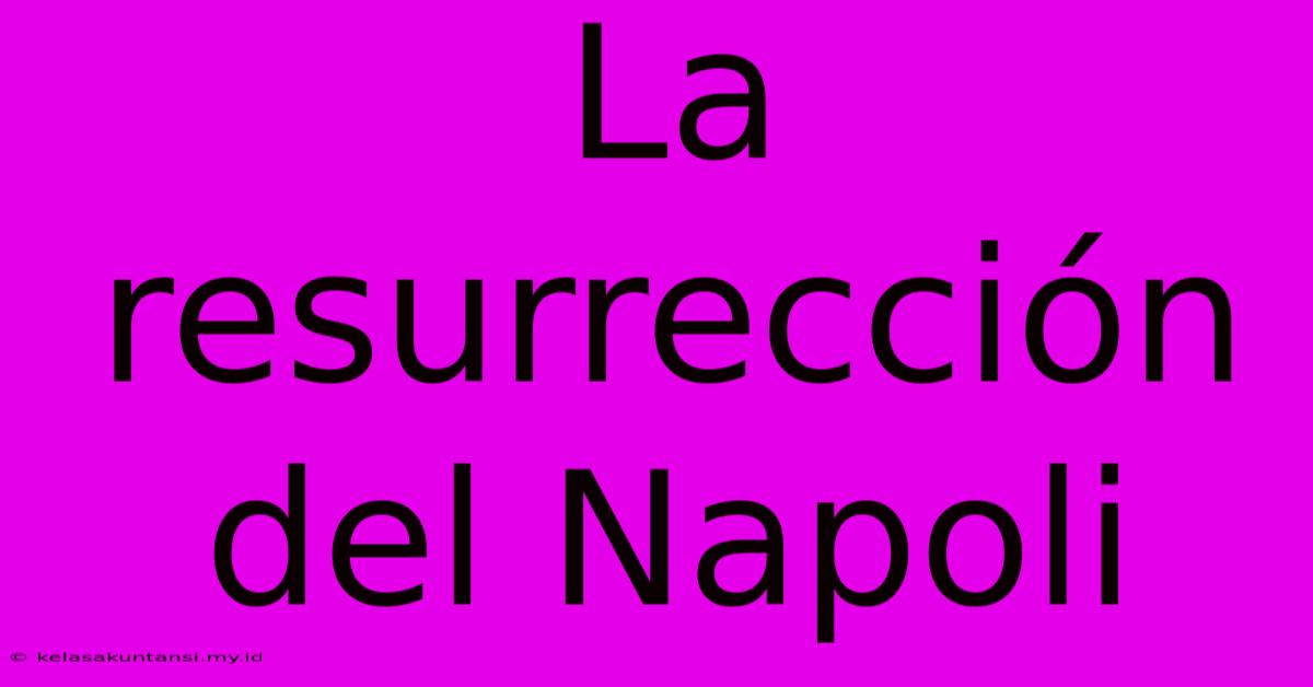 La Resurrección Del Napoli