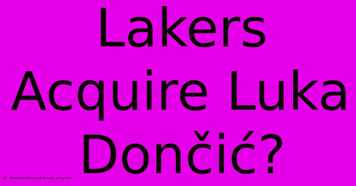 Lakers Acquire Luka Dončić?