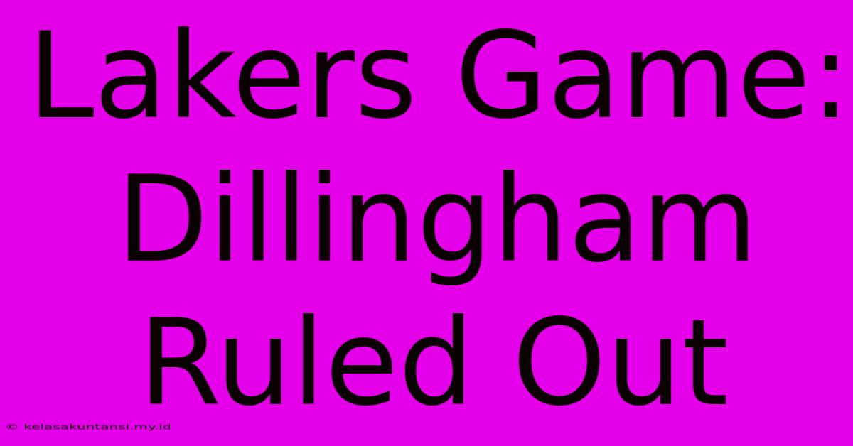 Lakers Game: Dillingham Ruled Out