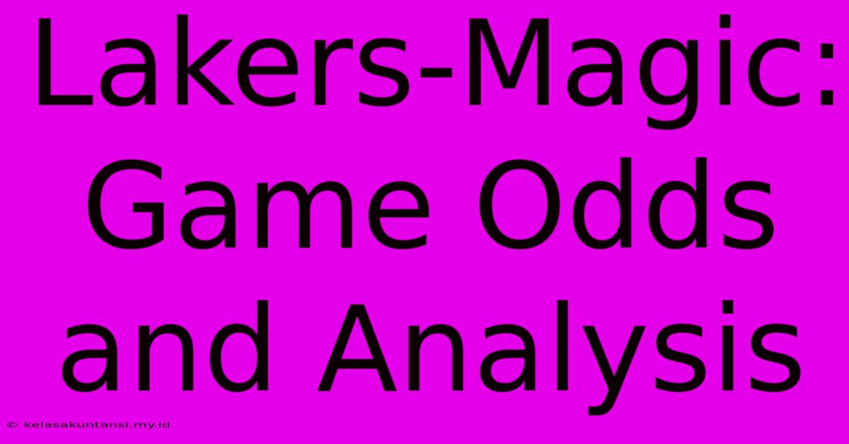 Lakers-Magic: Game Odds And Analysis