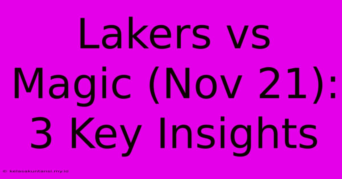 Lakers Vs Magic (Nov 21): 3 Key Insights