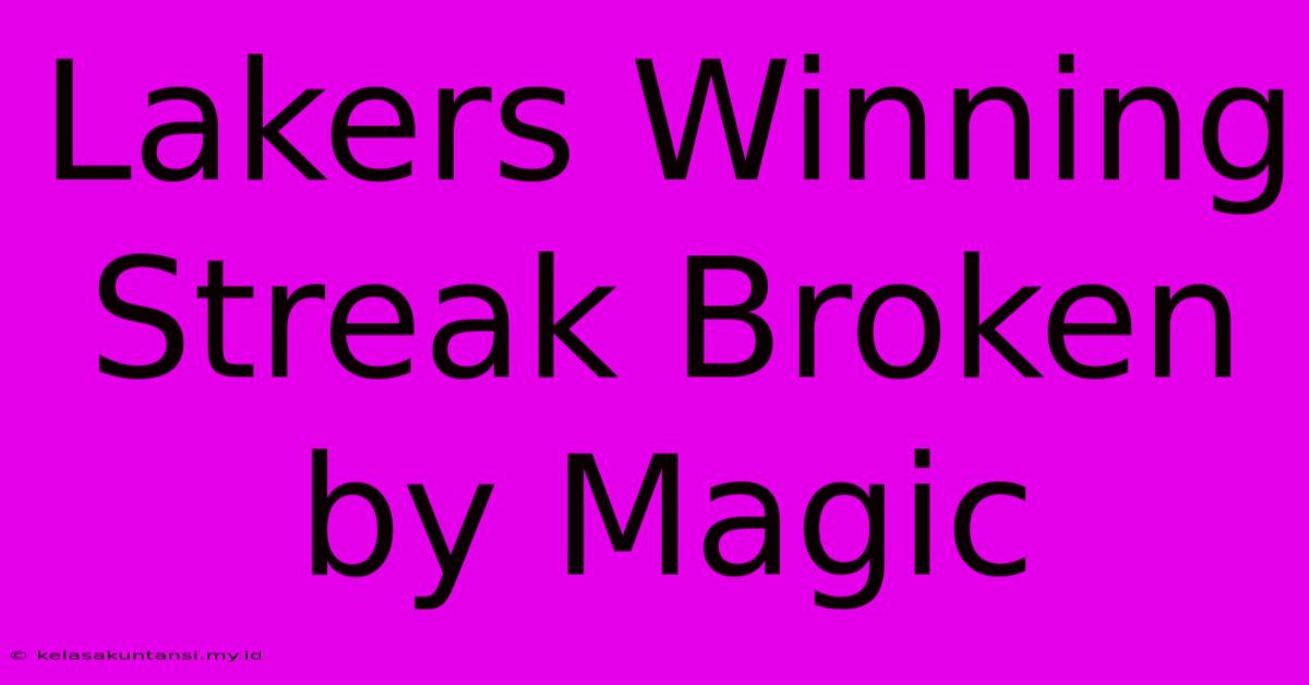 Lakers Winning Streak Broken By Magic