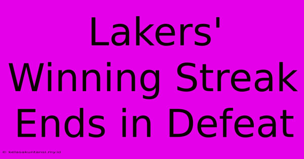 Lakers' Winning Streak Ends In Defeat