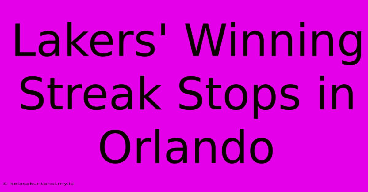 Lakers' Winning Streak Stops In Orlando