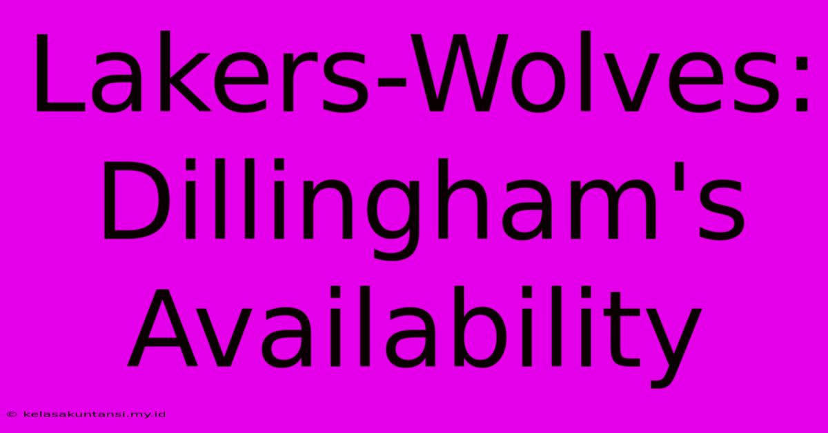 Lakers-Wolves: Dillingham's Availability