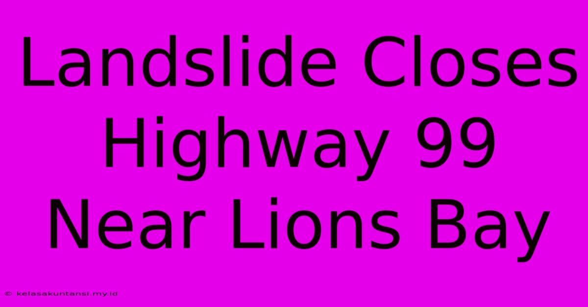 Landslide Closes Highway 99 Near Lions Bay