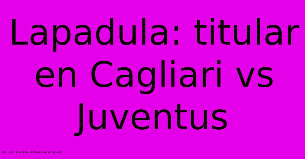 Lapadula: Titular En Cagliari Vs Juventus