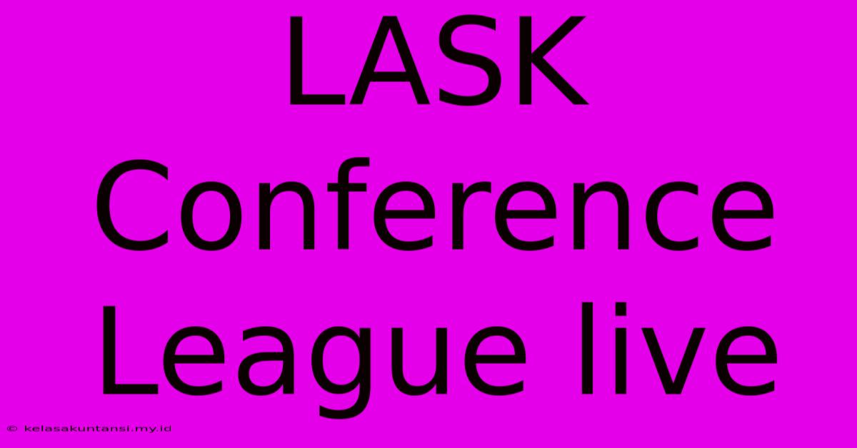 LASK Conference League Live