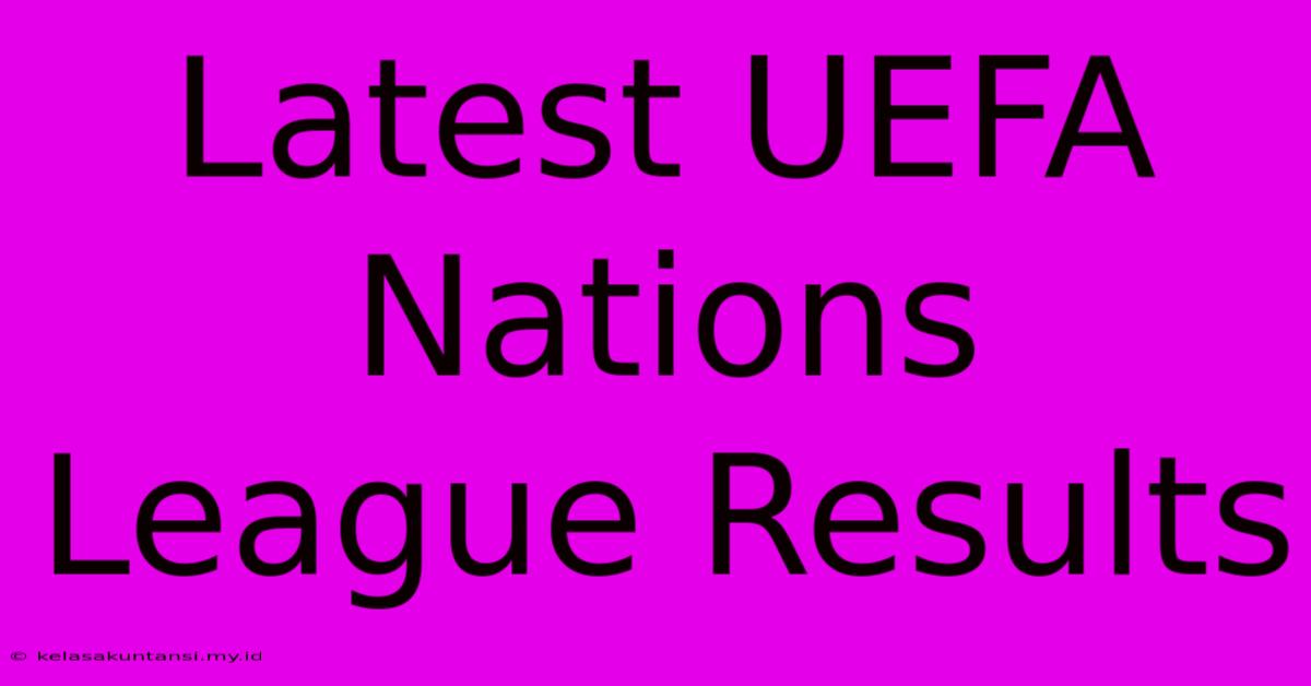 Latest UEFA Nations League Results