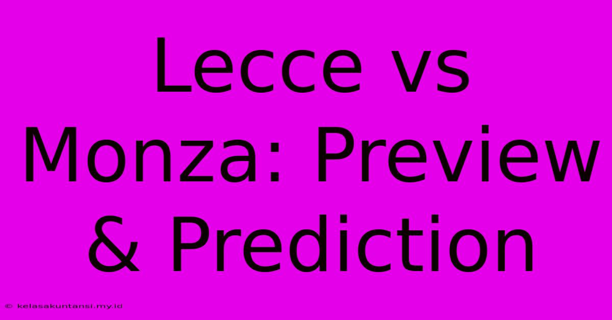 Lecce Vs Monza: Preview & Prediction