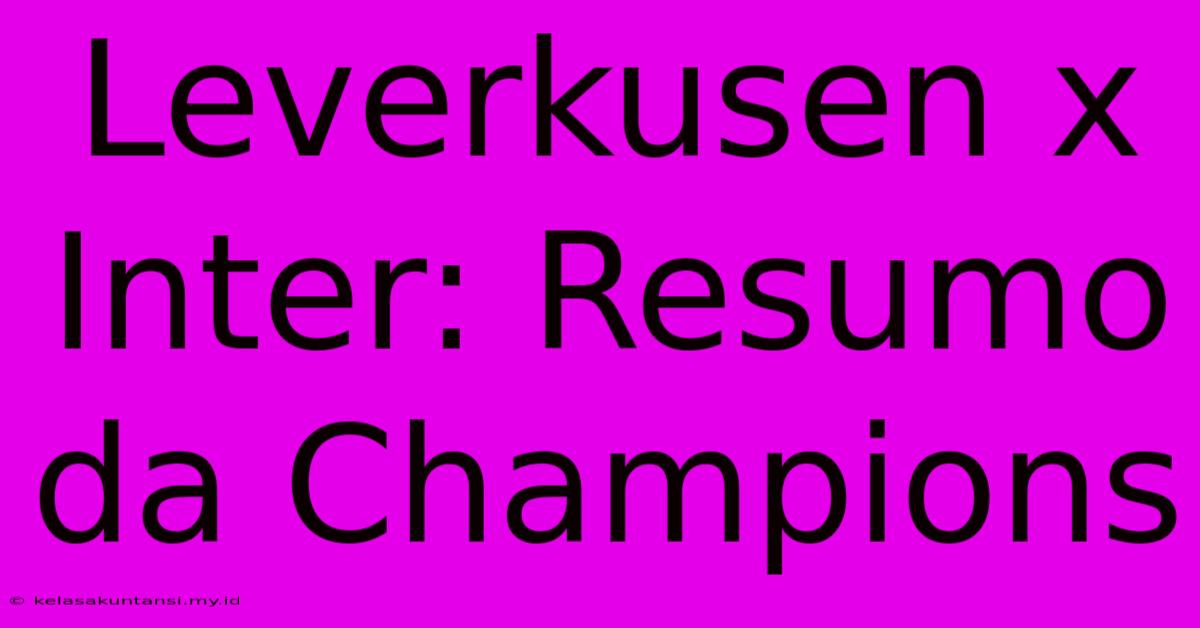 Leverkusen X Inter: Resumo Da Champions