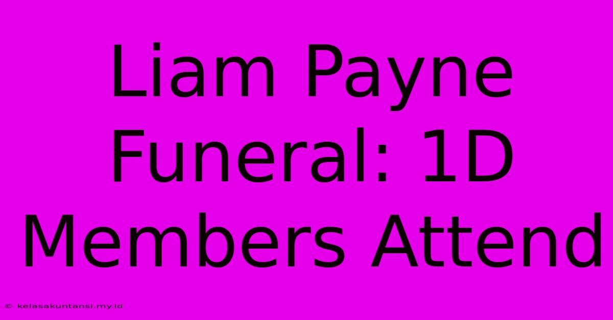 Liam Payne Funeral: 1D Members Attend