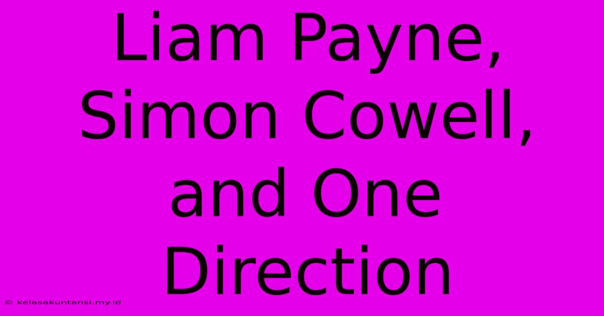 Liam Payne, Simon Cowell, And One Direction