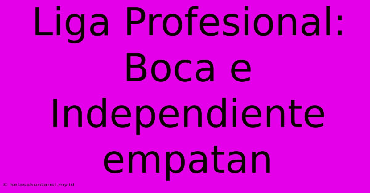 Liga Profesional: Boca E Independiente Empatan