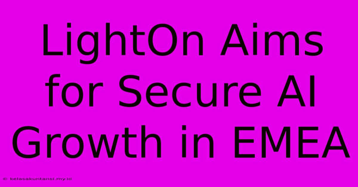 LightOn Aims For Secure AI Growth In EMEA