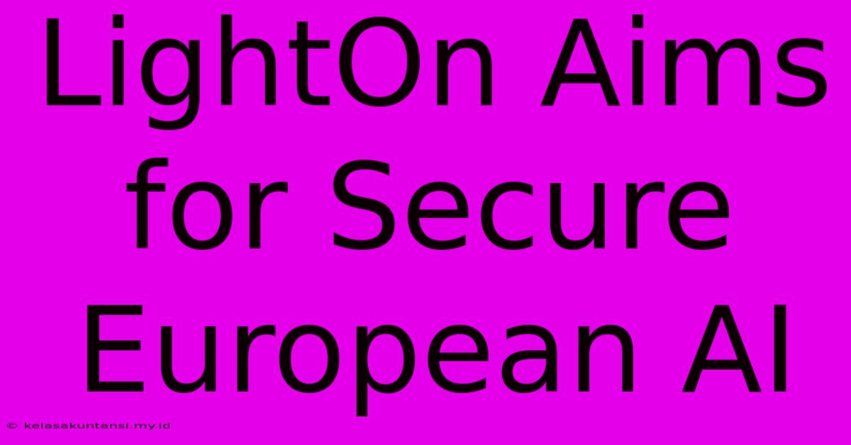 LightOn Aims For Secure European AI