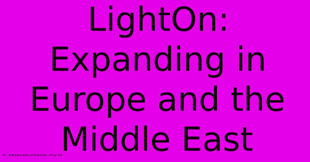 LightOn: Expanding In Europe And The Middle East