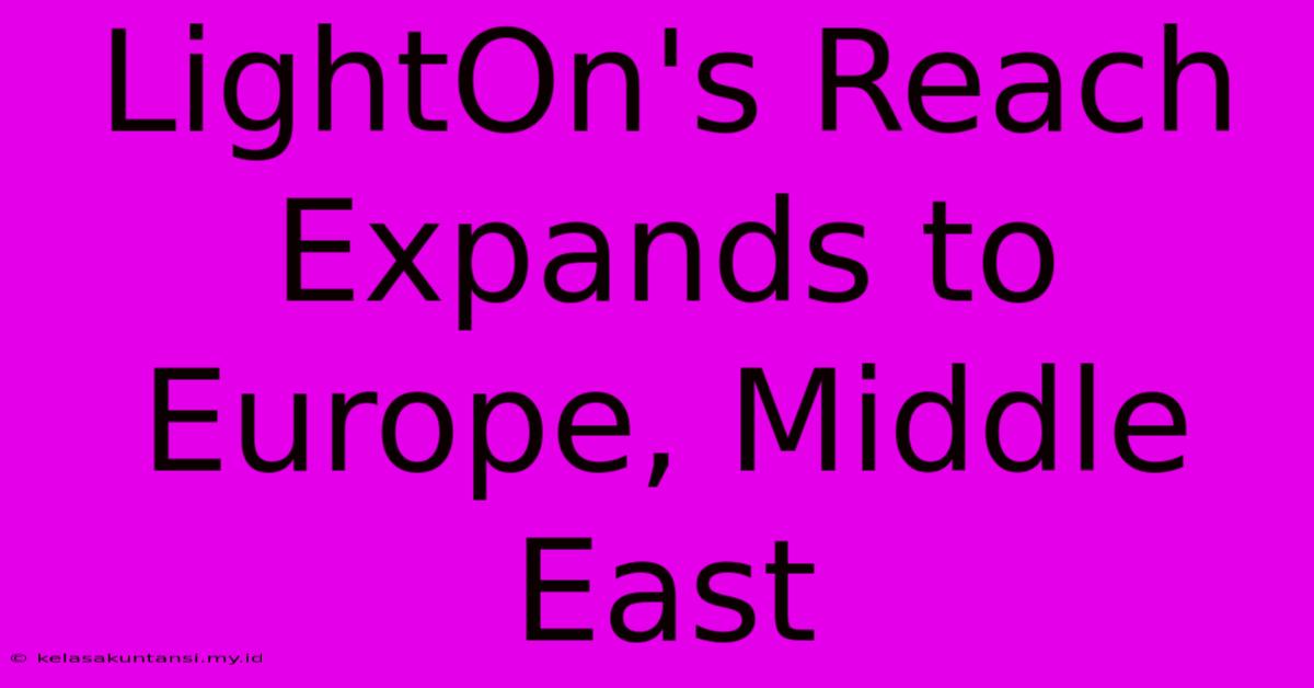 LightOn's Reach Expands To Europe, Middle East