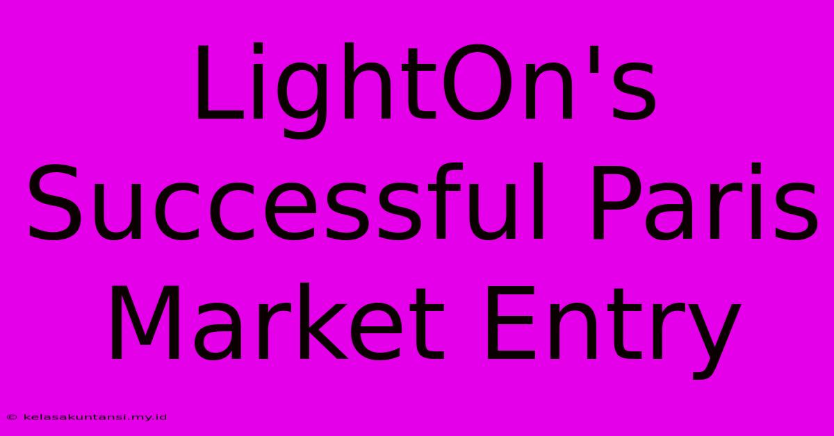 LightOn's Successful Paris Market Entry