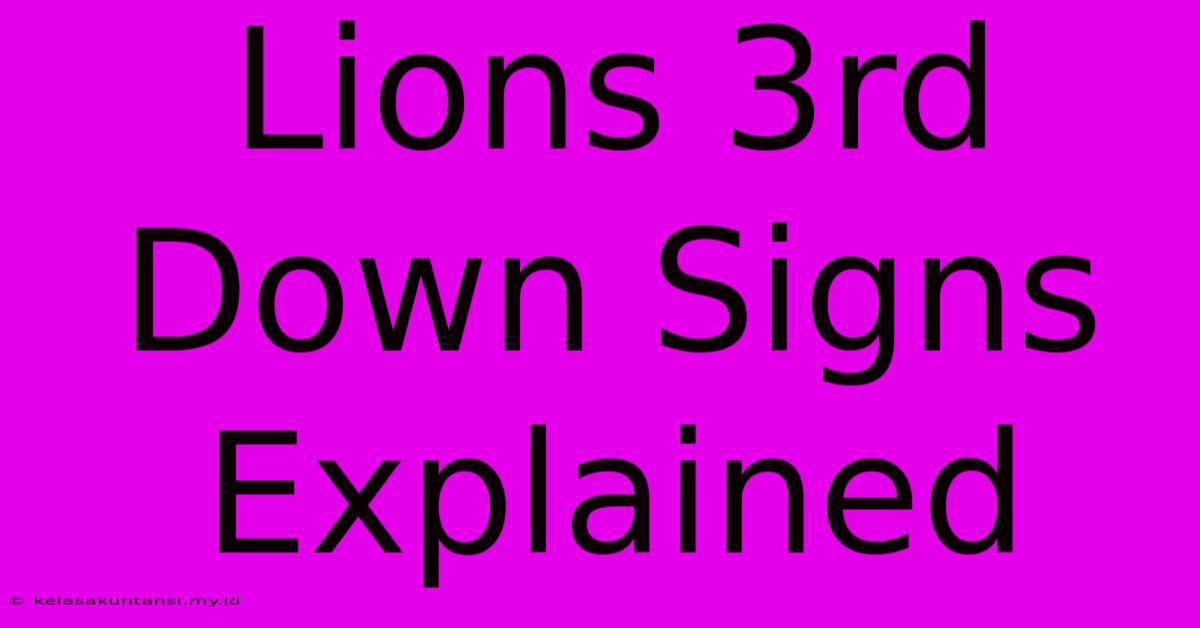 Lions 3rd Down Signs Explained