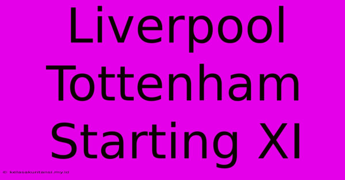 Liverpool Tottenham Starting XI