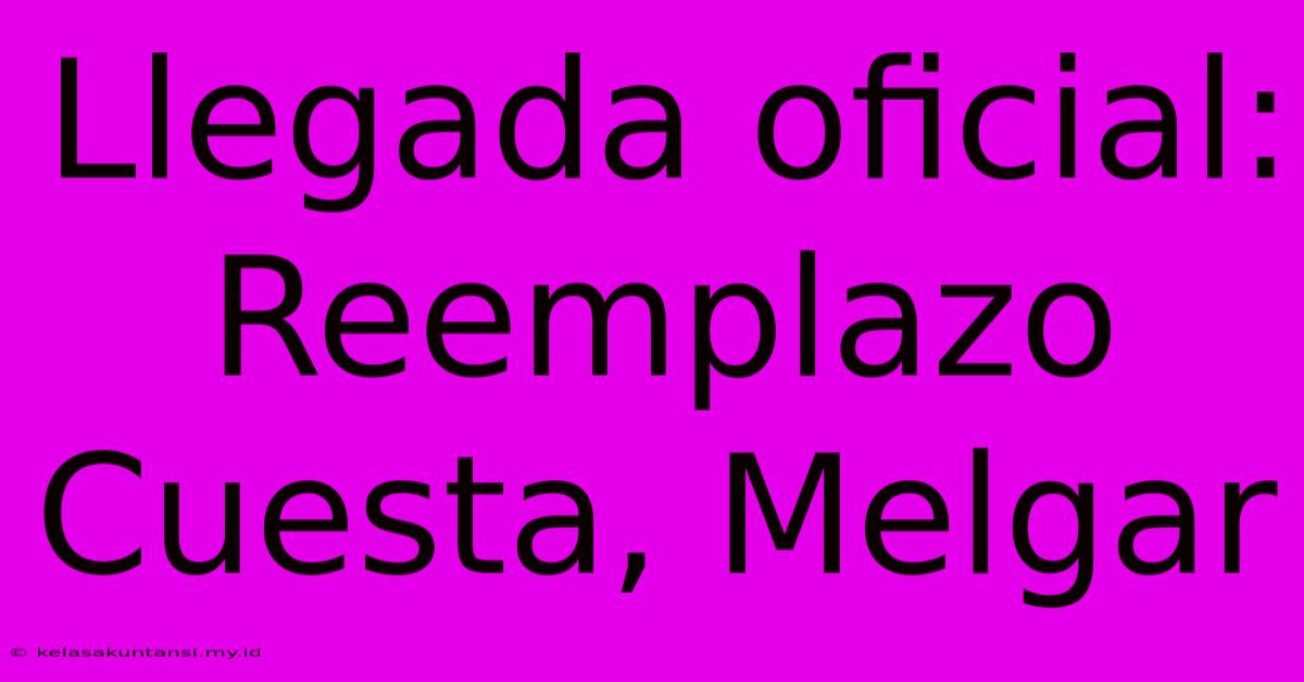 Llegada Oficial: Reemplazo Cuesta, Melgar