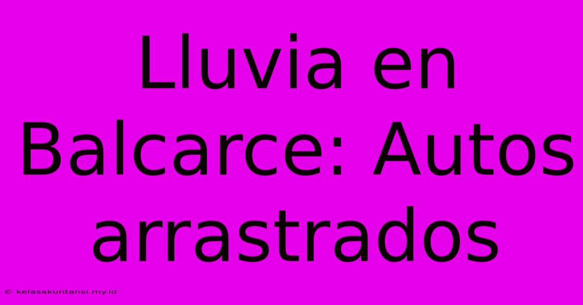 Lluvia En Balcarce: Autos Arrastrados