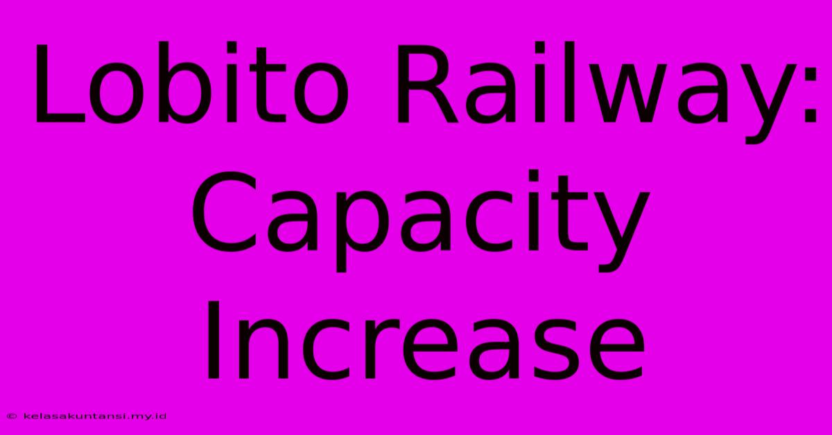 Lobito Railway: Capacity Increase